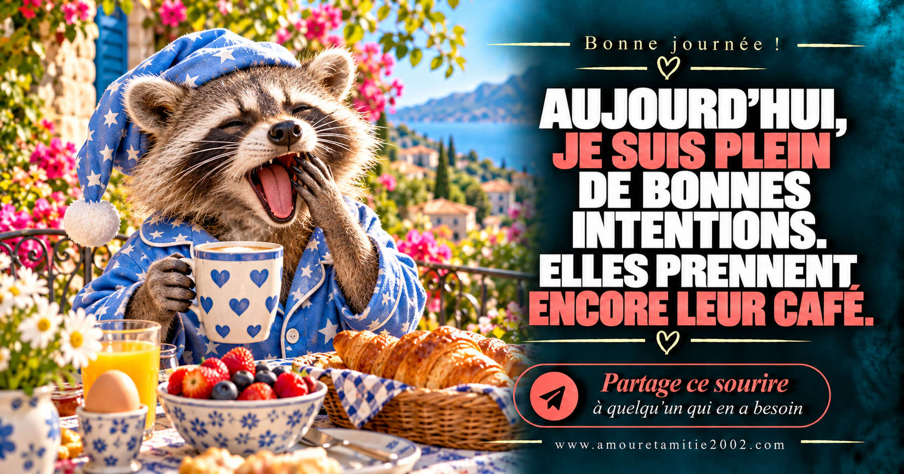 Aujourd’hui, je suis plein de bonnes intentions. Elles prennent encore leur café.