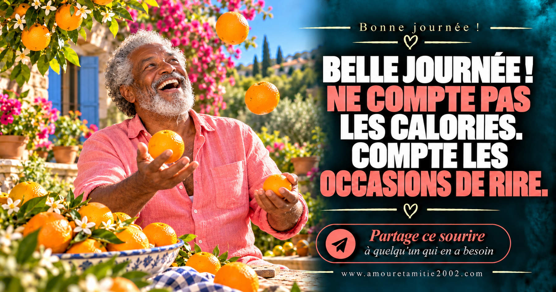 Belle journée ! Ne compte pas les calories. Compte les occasions de rire.