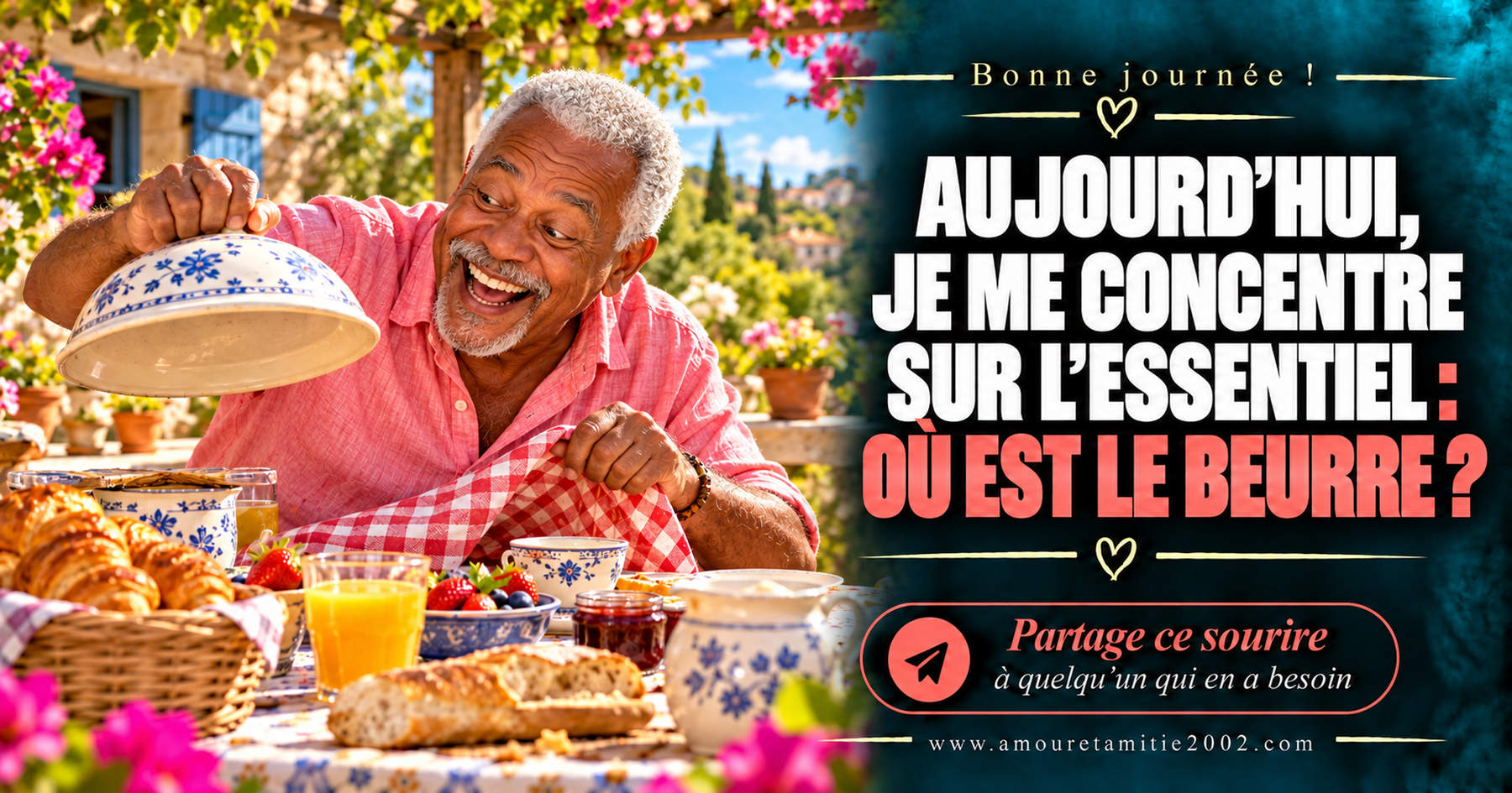 Aujourd’hui, je me concentre sur l’essentiel : où est le beurre ?