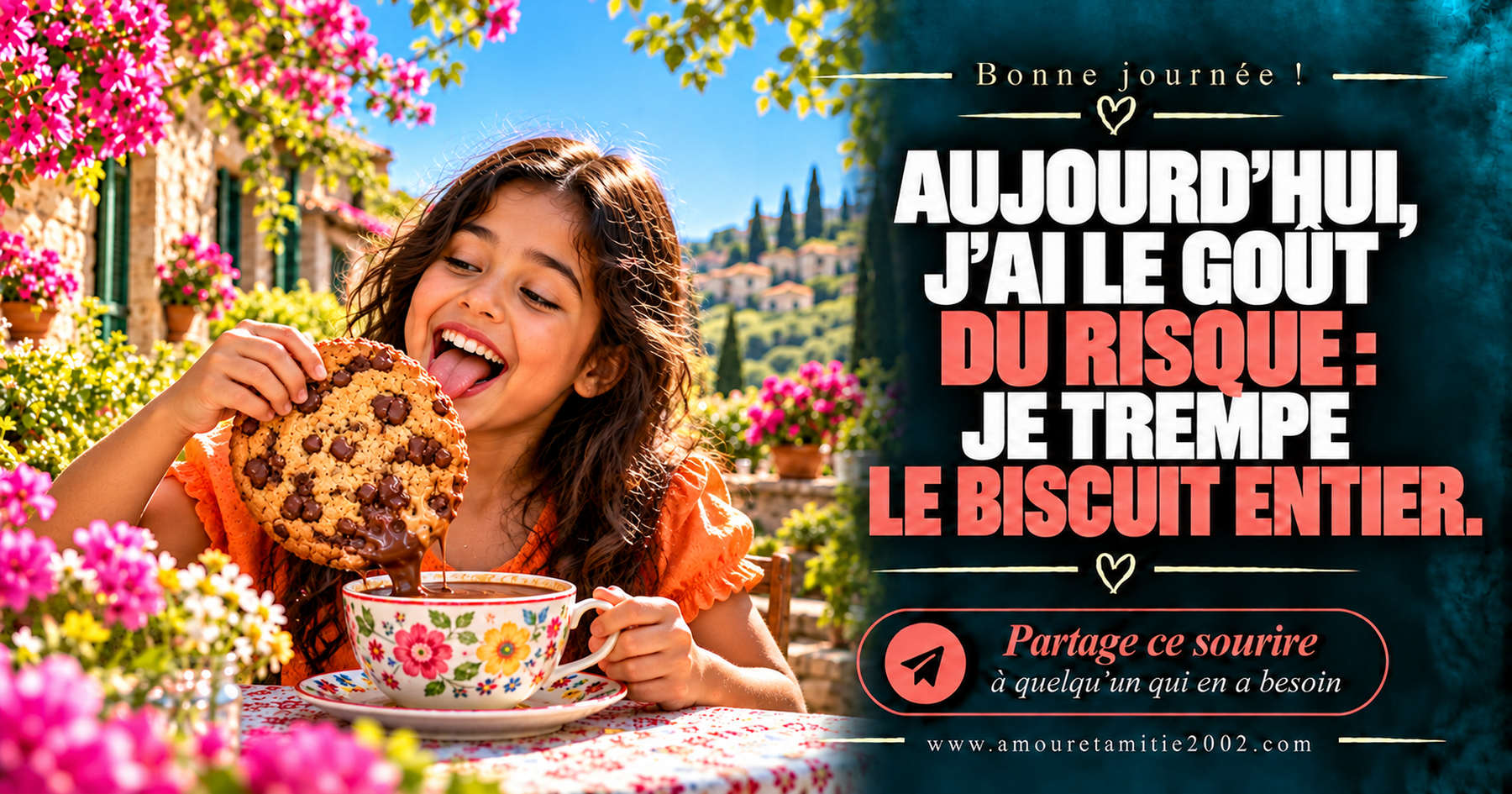 Aujourd’hui, j’ai le goût du risque : je trempe le biscuit entier.