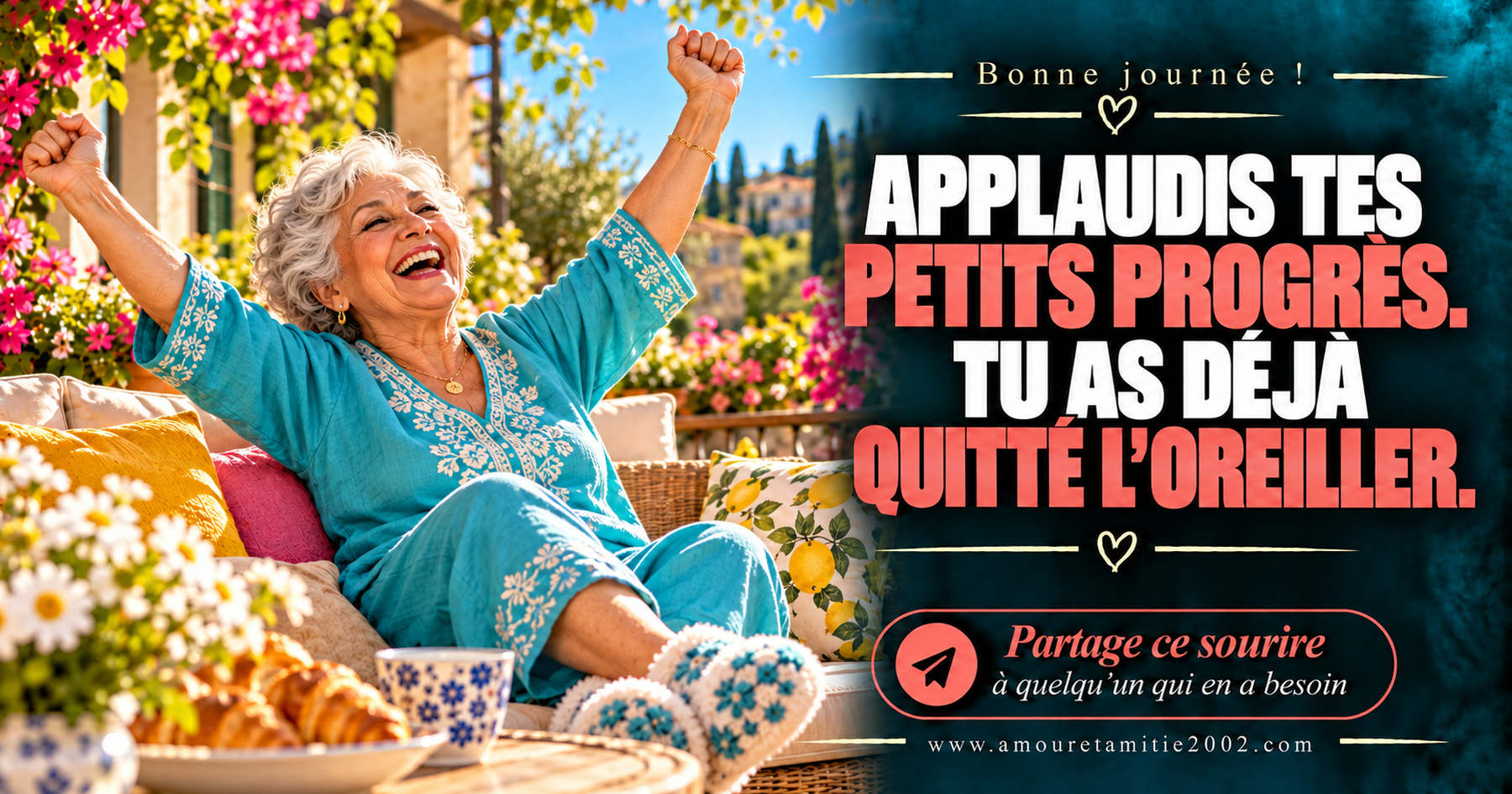 Bonne journée ! Applaudis tes petits progrès. Tu as déjà quitté l’oreiller.