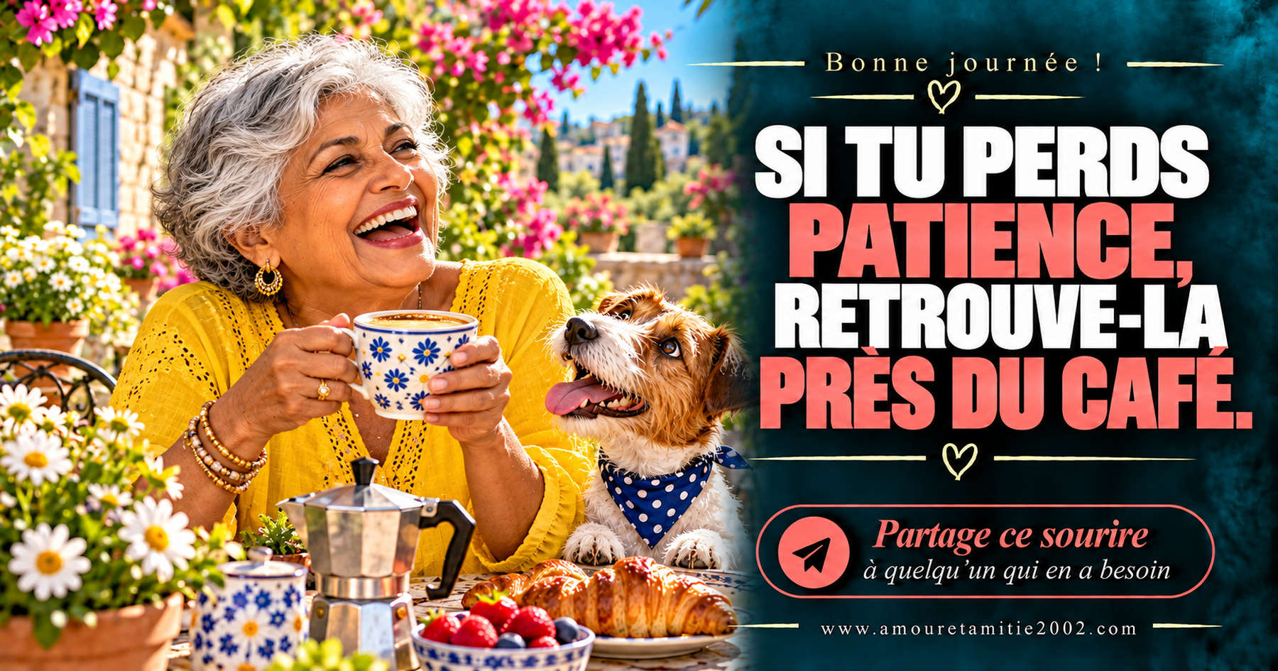 Bonne journée ! Si tu perds patience, retrouve-la près du café.