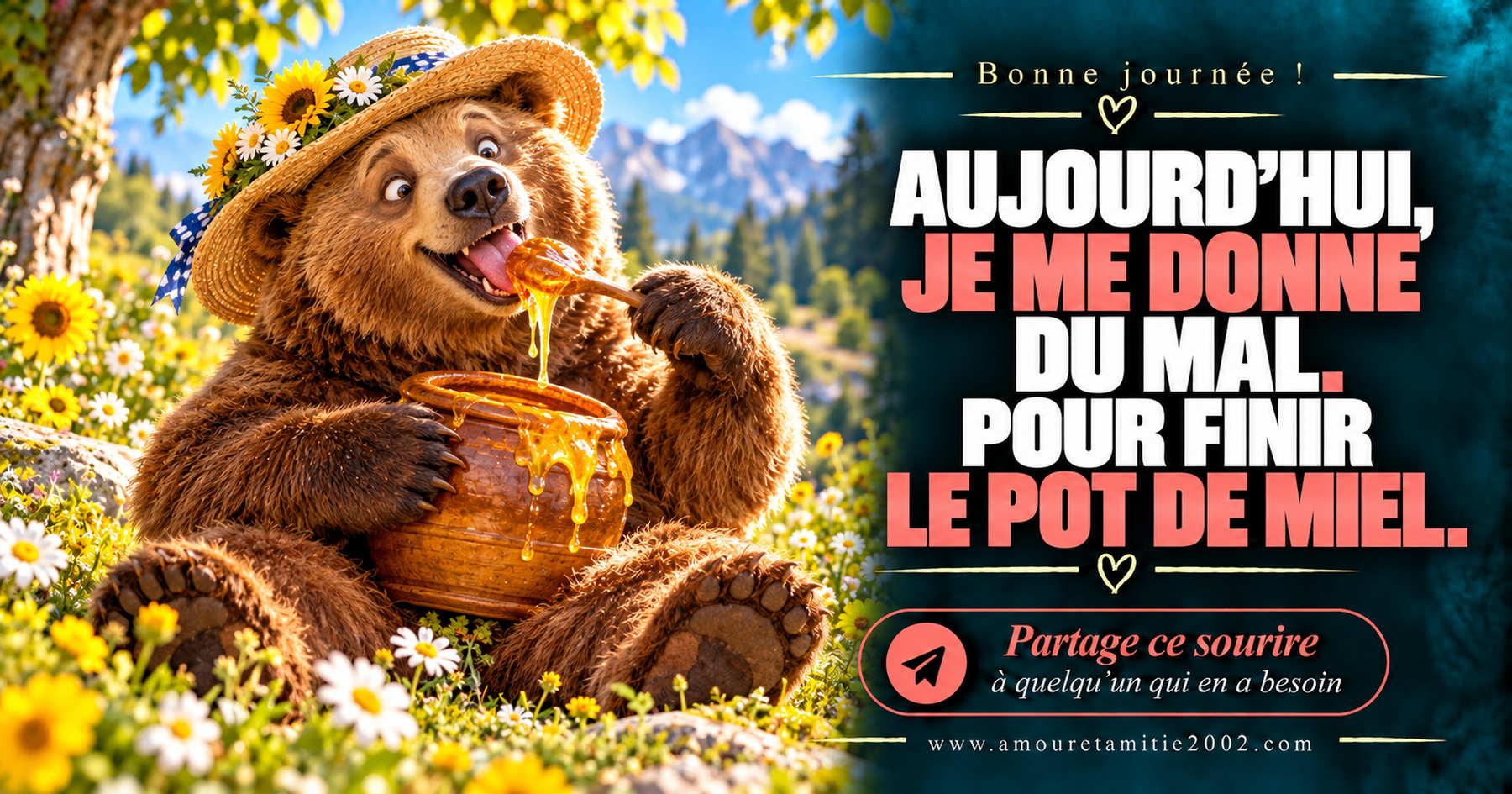 Aujourd’hui, je me donne du mal. Pour finir le pot de miel.