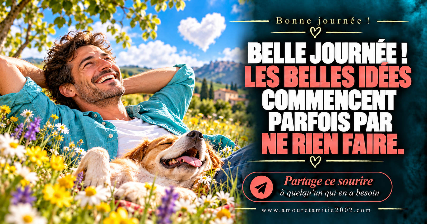 Belle journée ! Les belles idées commencent parfois par ne rien faire.