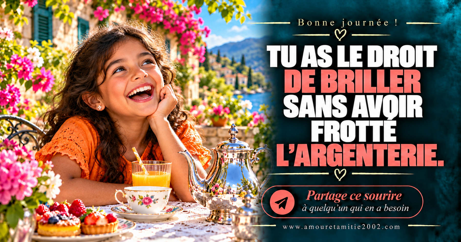Bonne journée ! Tu as le droit de briller sans avoir frotté l’argenterie.