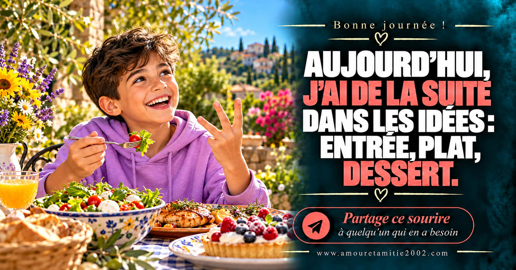 Aujourd’hui, j’ai de la suite dans les idées : entrée, plat, dessert.