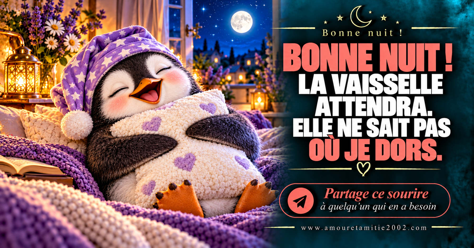 Bonne nuit ! La vaisselle attendra. Elle ne sait pas où je dors.