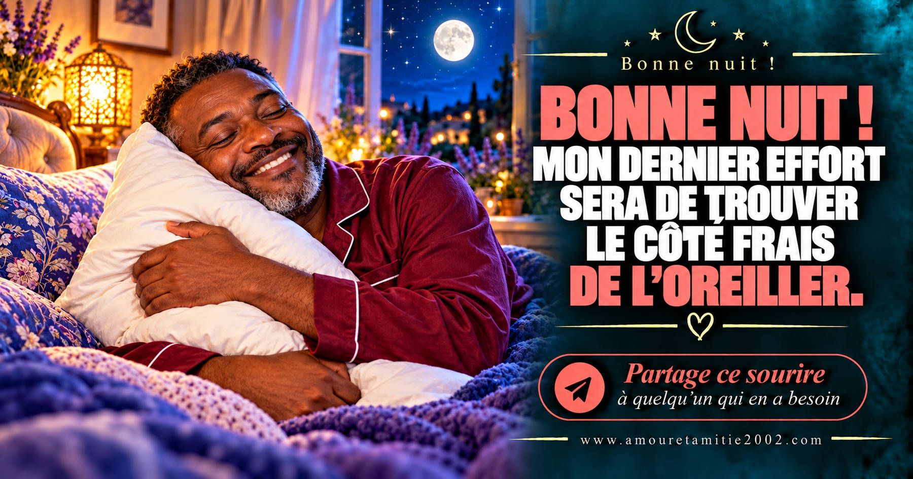 Bonne nuit ! Mon dernier effort sera de trouver le côté frais de l’oreiller.