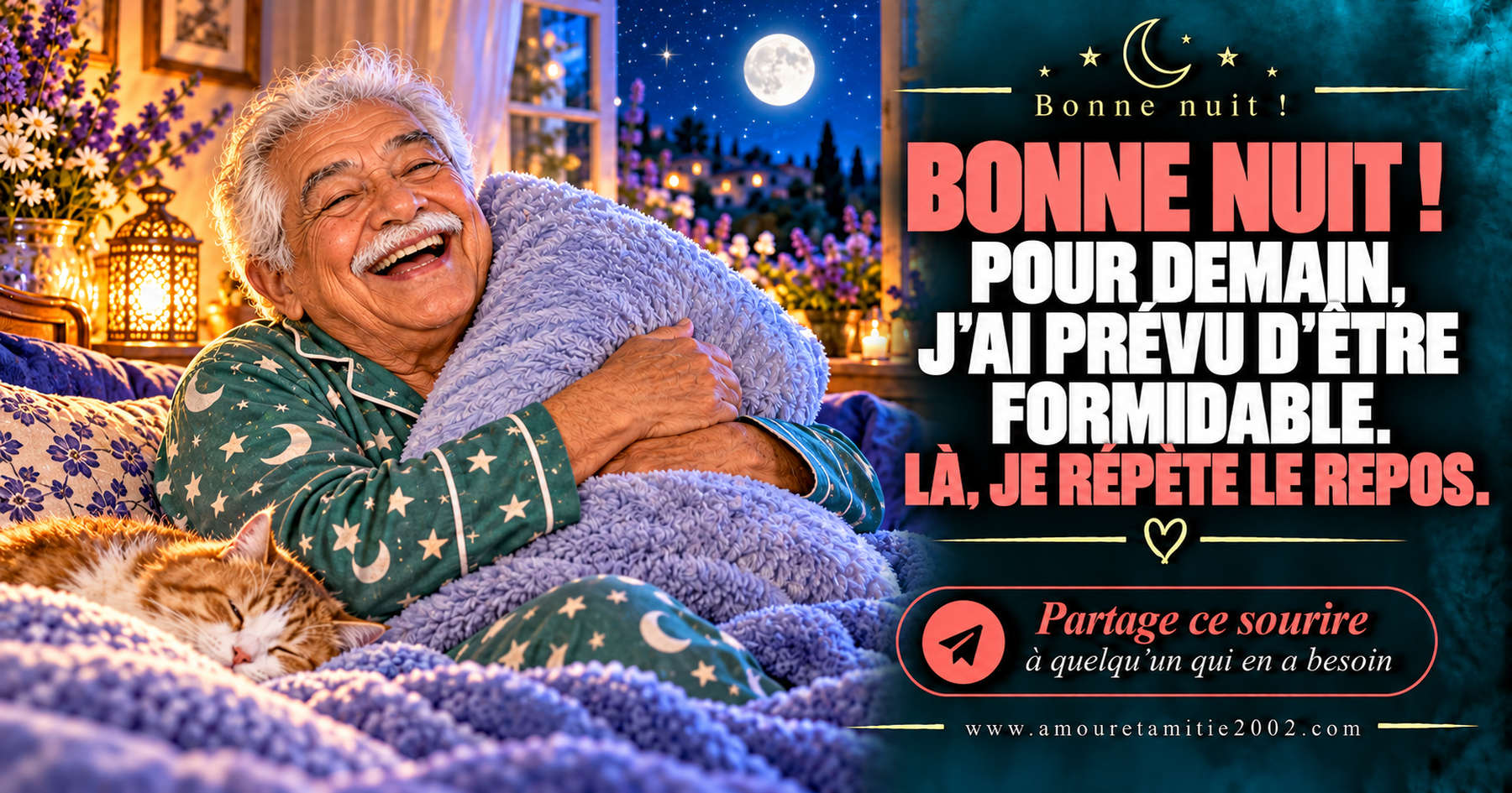 Bonne nuit ! Pour demain, j’ai prévu d’être formidable. Là, je répète le repos.