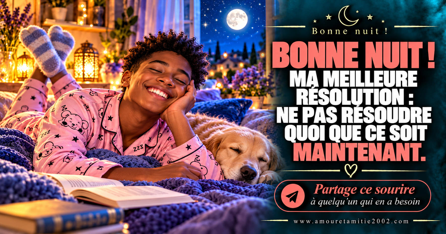 Bonne nuit ! Ma meilleure résolution : ne pas résoudre quoi que ce soit maintenant.
