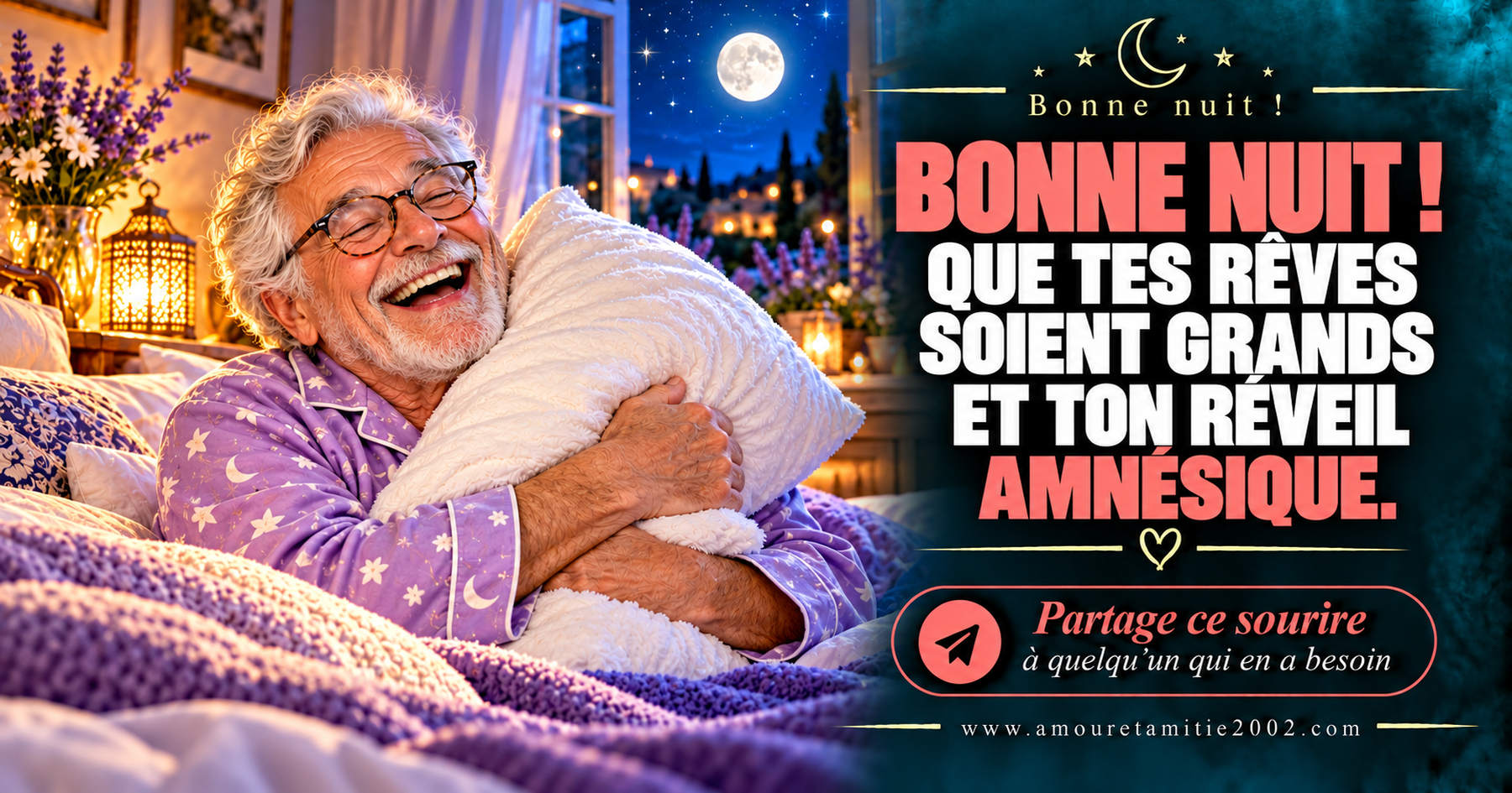 Bonne nuit ! Que tes rêves soient grands et ton réveil amnésique.