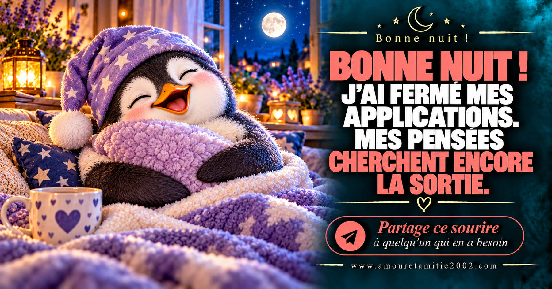 Bonne nuit ! J’ai fermé mes applications. Mes pensées cherchent encore la sortie.