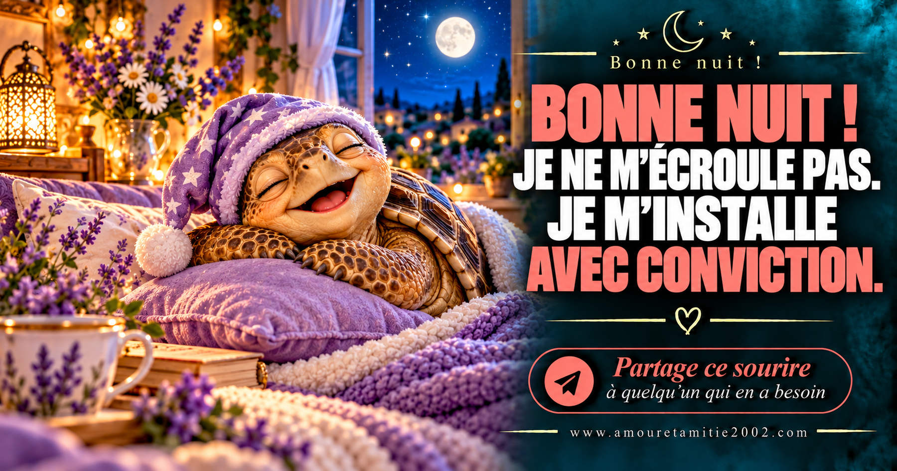 Bonne nuit ! Je ne m’écroule pas. Je m’installe avec conviction.
