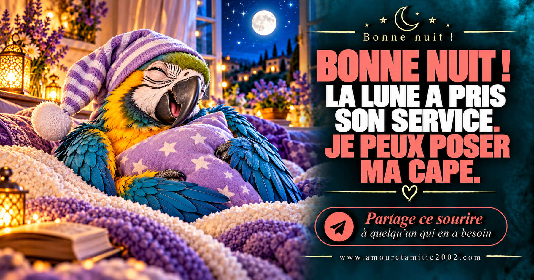 Bonne nuit ! La lune a pris son service. Je peux poser ma cape.