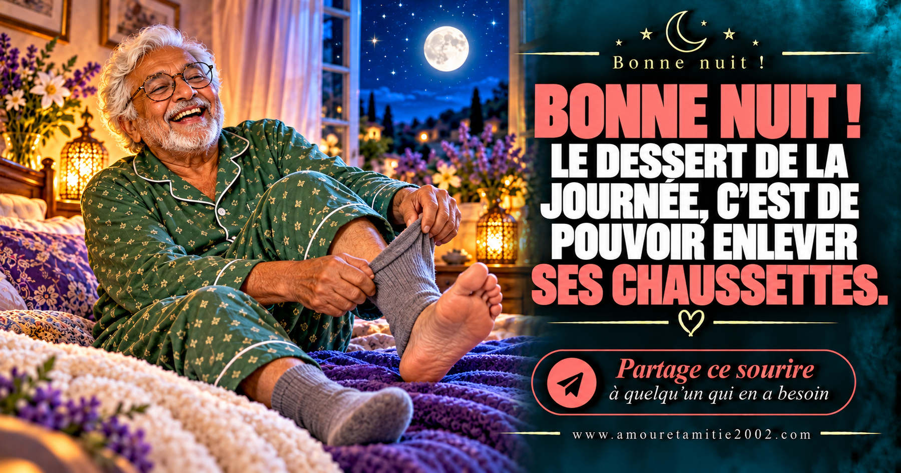 Bonne nuit ! Le dessert de la journée, c’est de pouvoir enlever ses chaussettes.