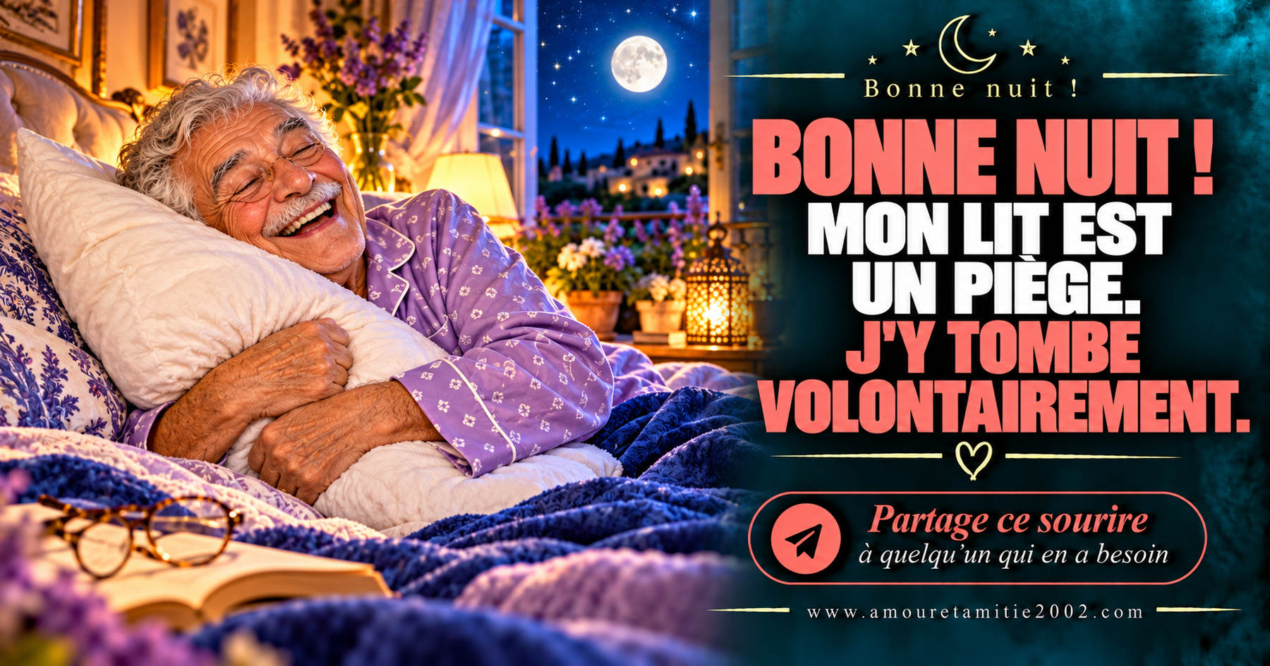 Bonne nuit ! Mon lit est un piège. J’y tombe volontairement.