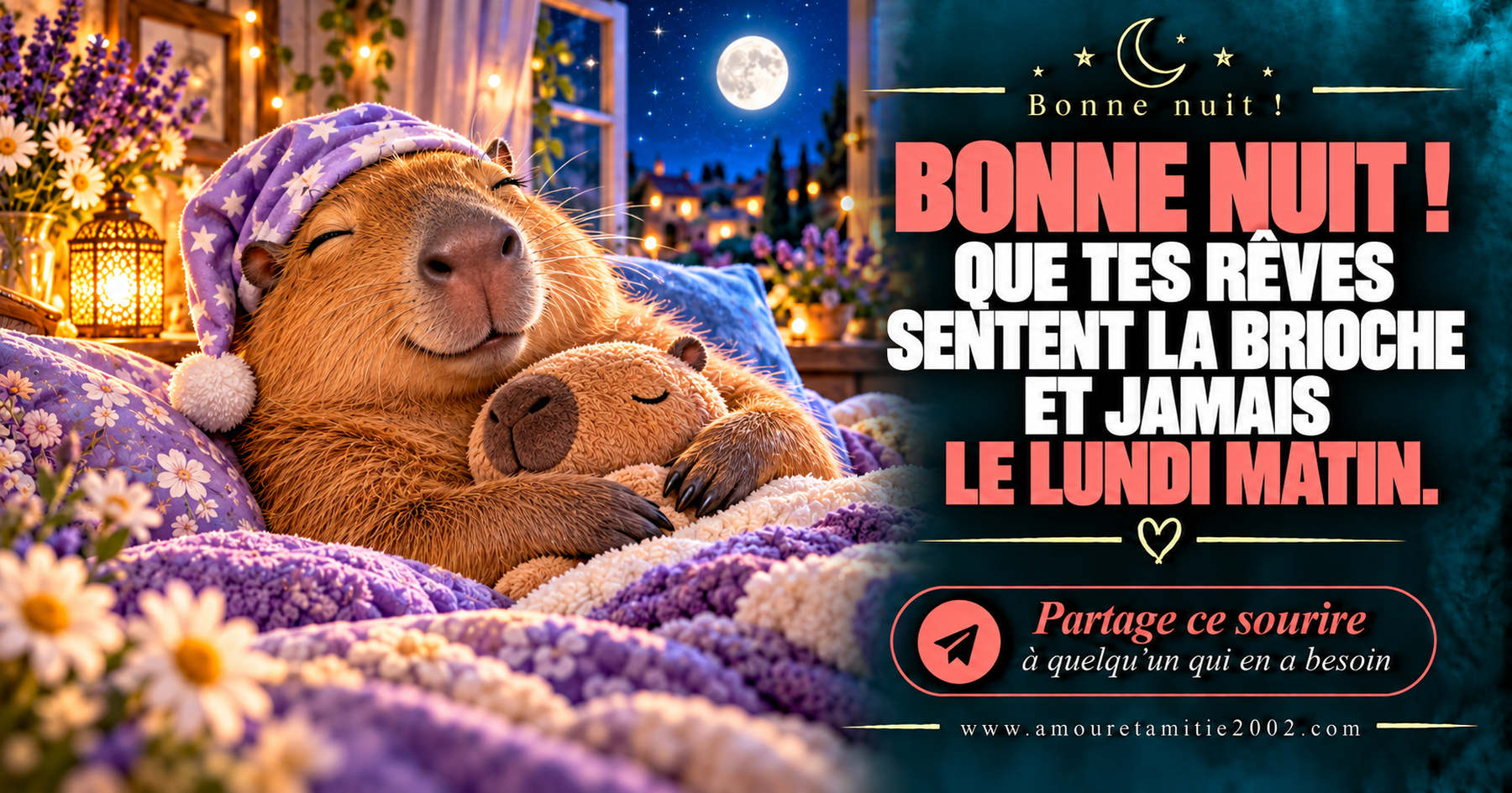 Bonne nuit ! Que tes rêves sentent la brioche et jamais le lundi matin.