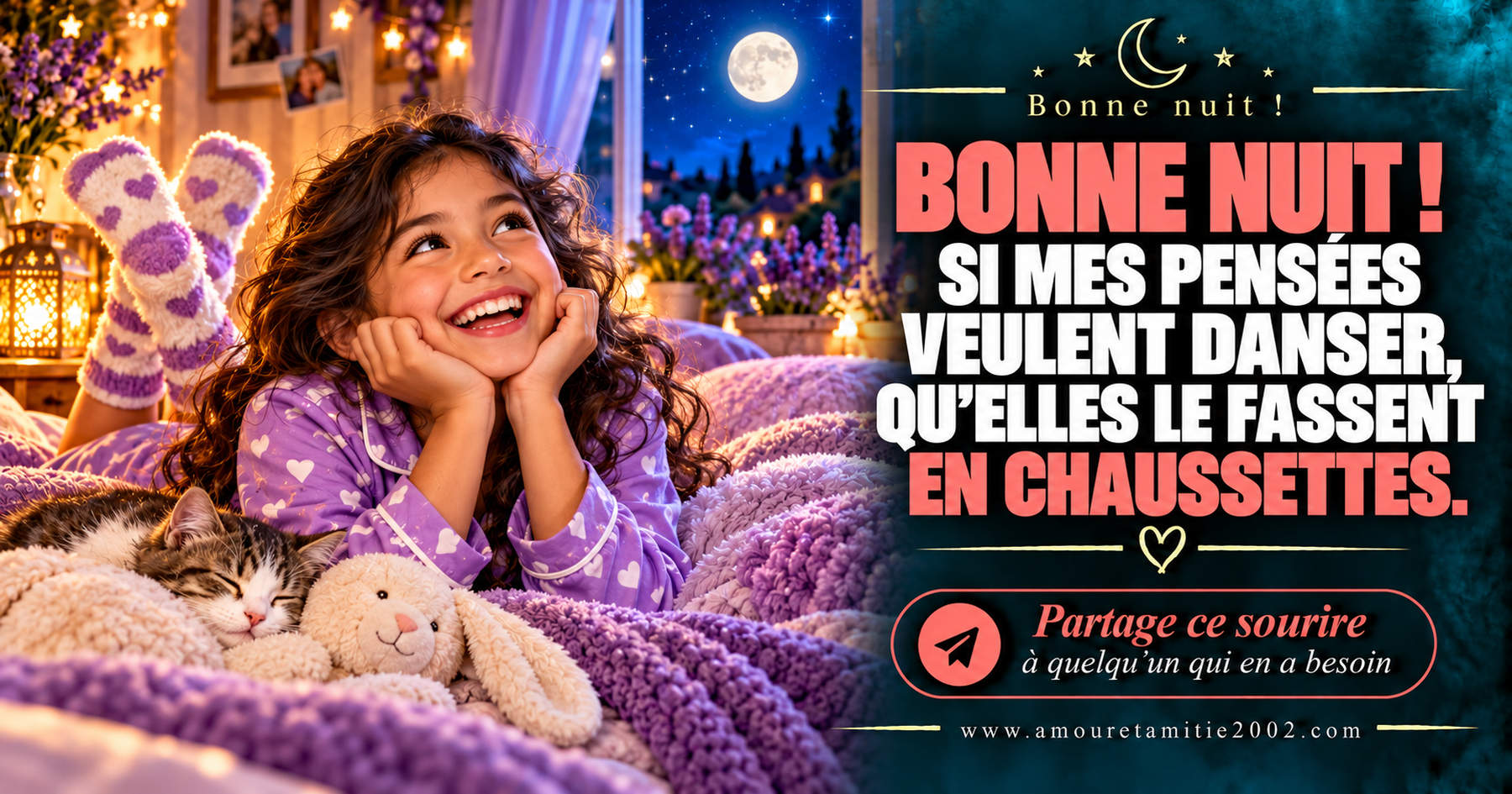 Bonne nuit ! Si mes pensées veulent danser, qu’elles le fassent en chaussettes.