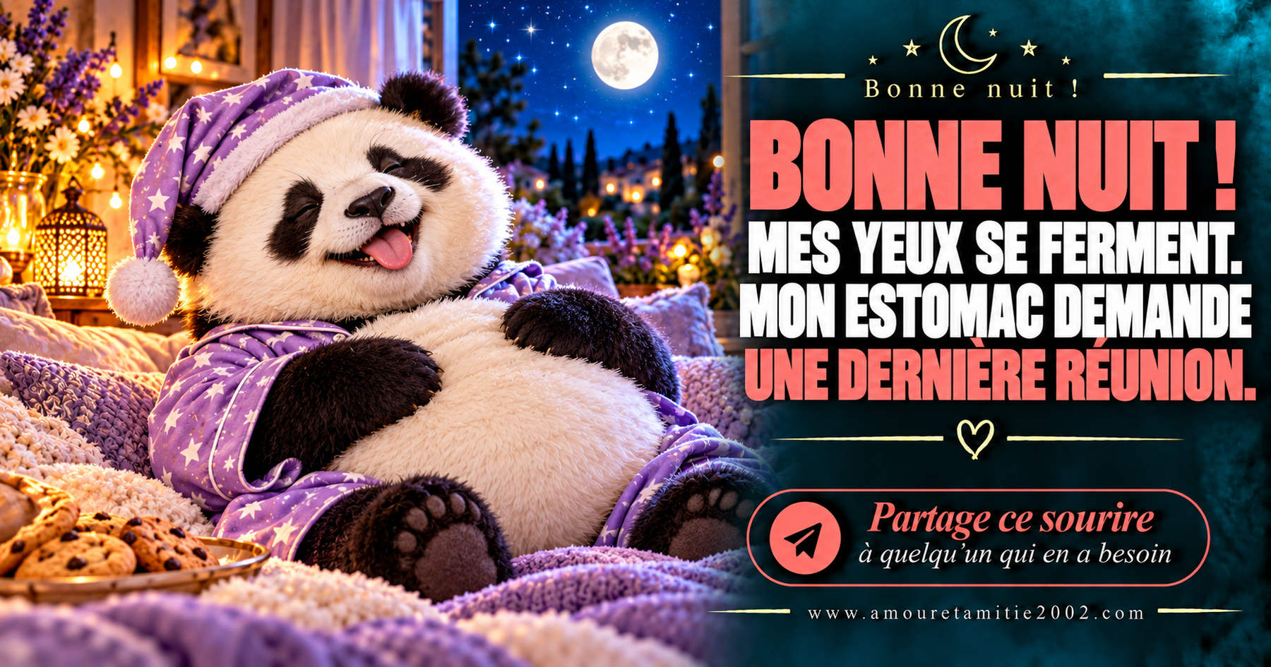 Bonne nuit ! Mes yeux se ferment. Mon estomac demande une dernière réunion.
