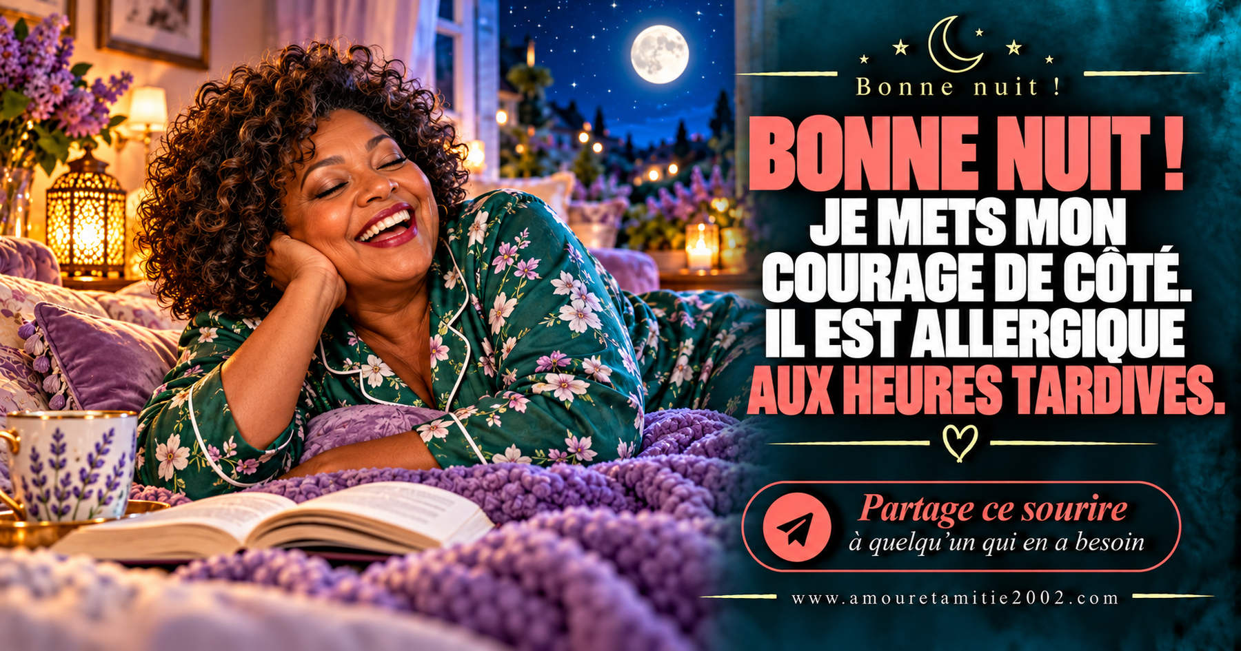 Bonne nuit ! Je mets mon courage de côté. Il est allergique aux heures tardives.