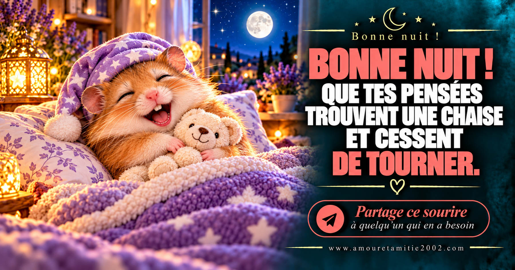 Bonne nuit ! Que tes pensées trouvent une chaise et cessent de tourner.