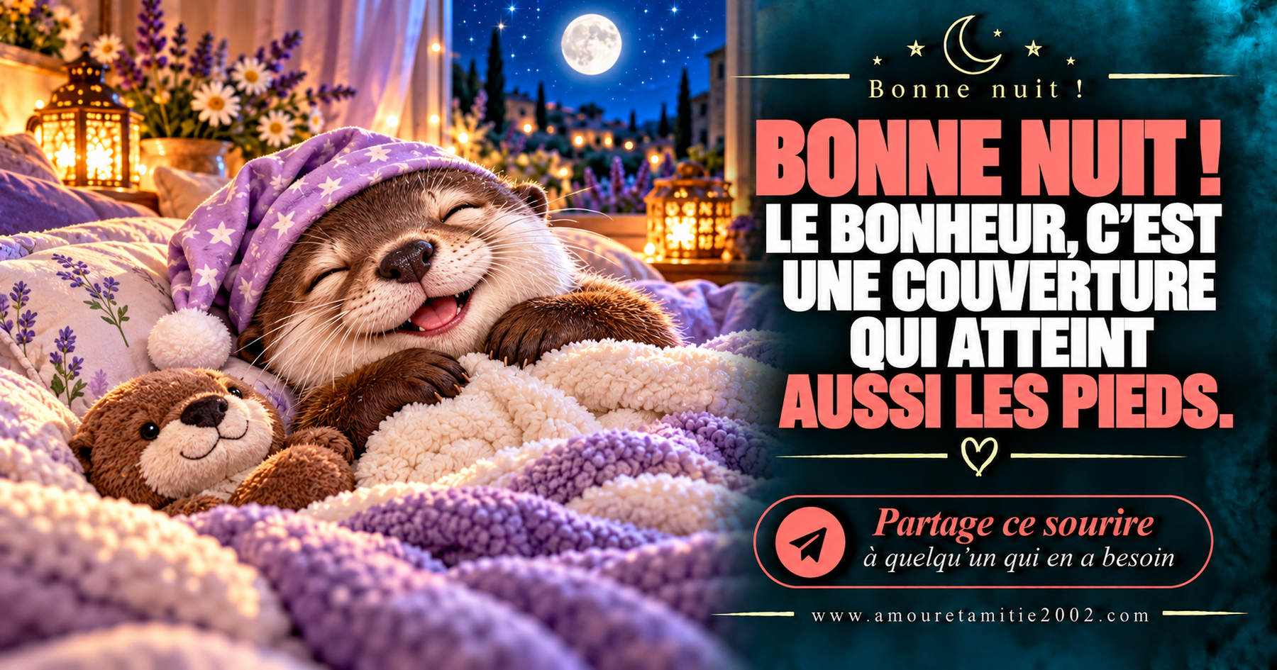 Bonne nuit ! Le bonheur, c’est une couverture qui atteint aussi les pieds.