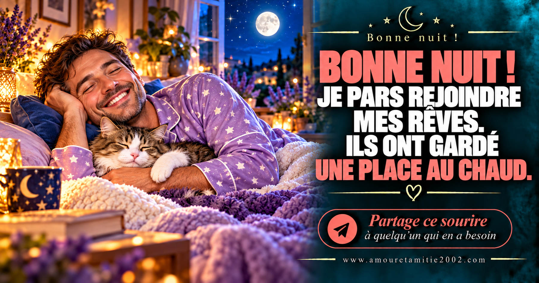 Bonne nuit ! Je pars rejoindre mes rêves. Ils ont gardé une place au chaud.