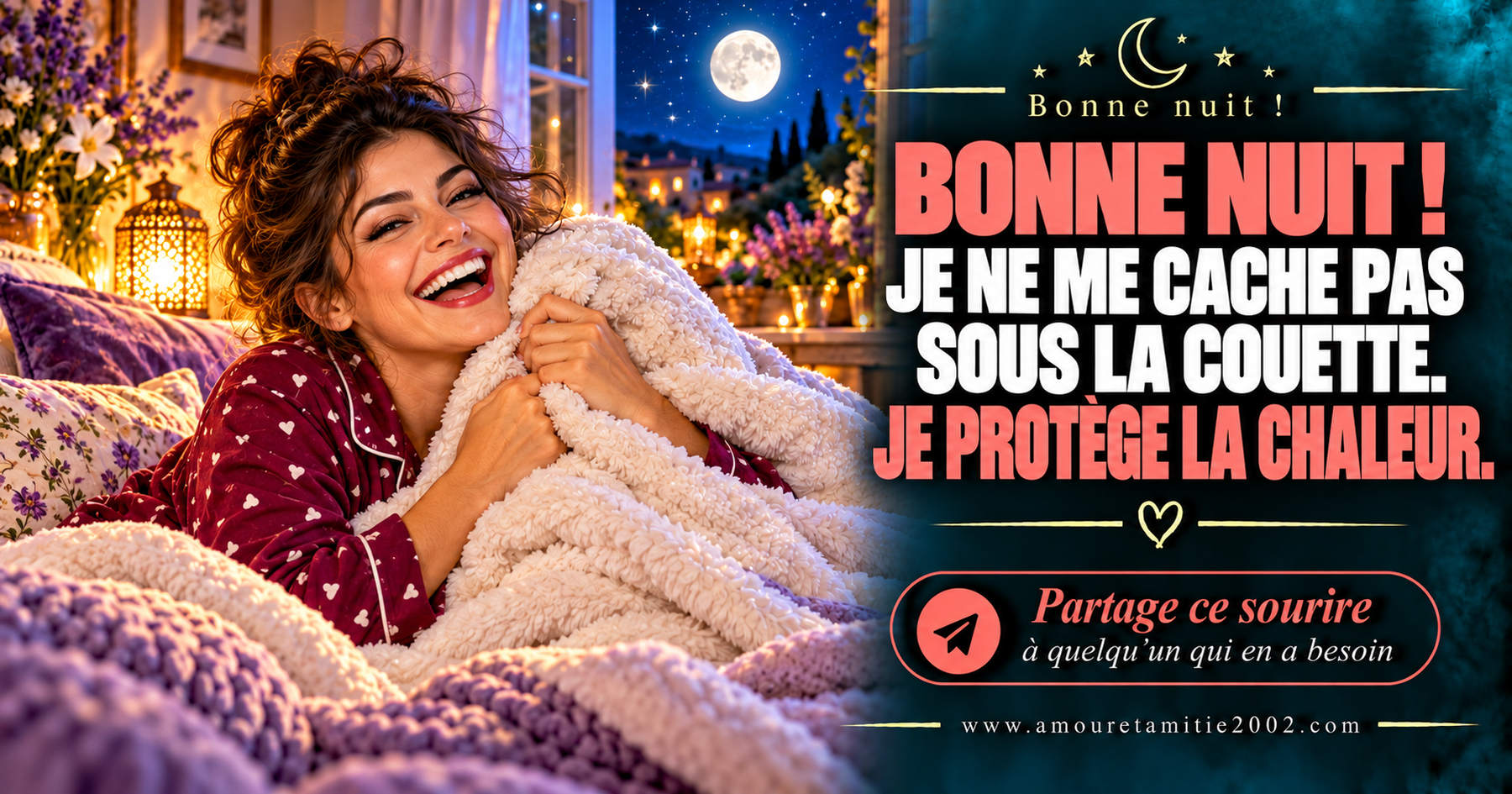Bonne nuit ! Je ne me cache pas sous la couette. Je protège la chaleur.