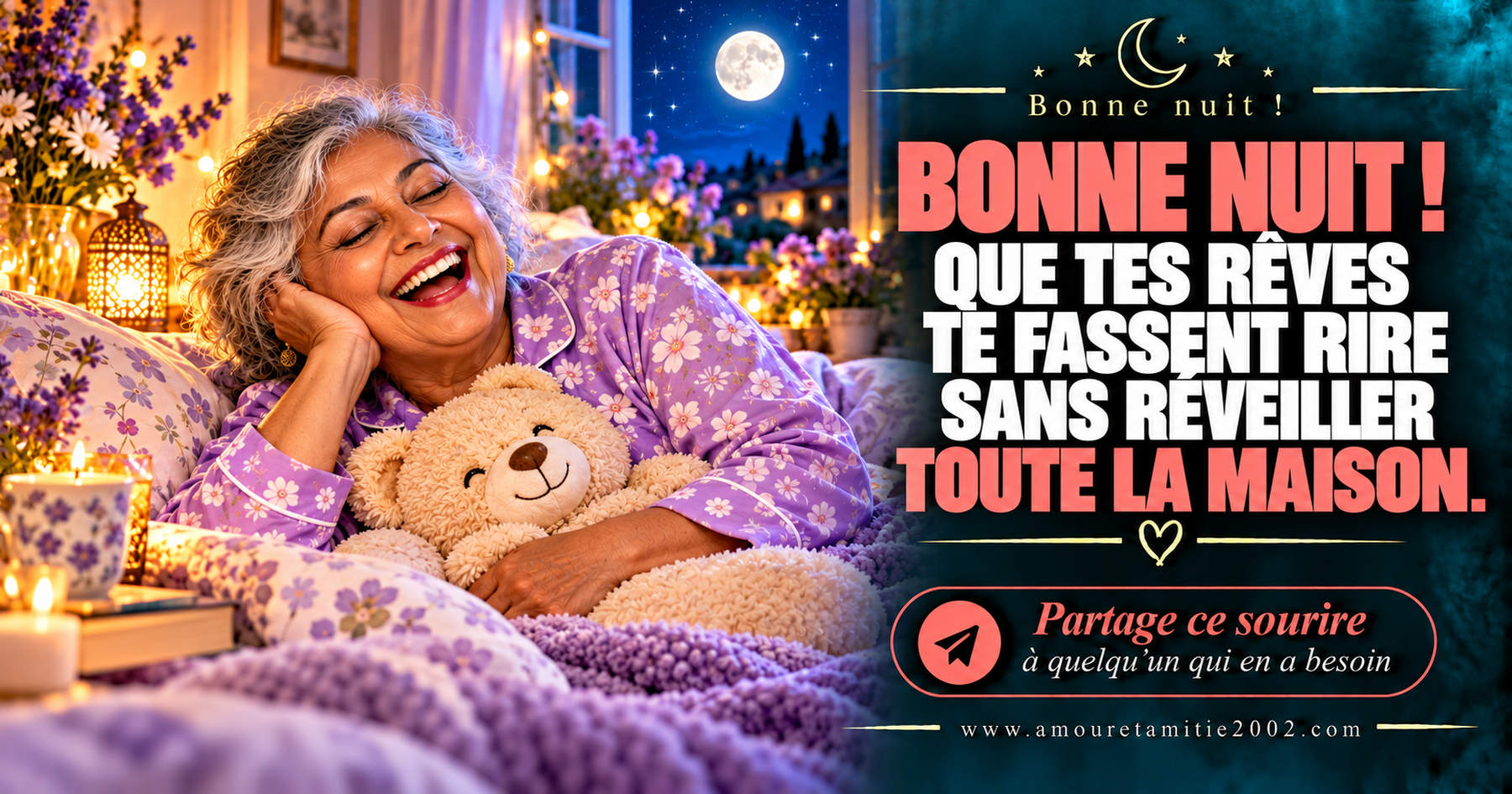 Bonne nuit ! Que tes rêves te fassent rire sans réveiller toute la maison.