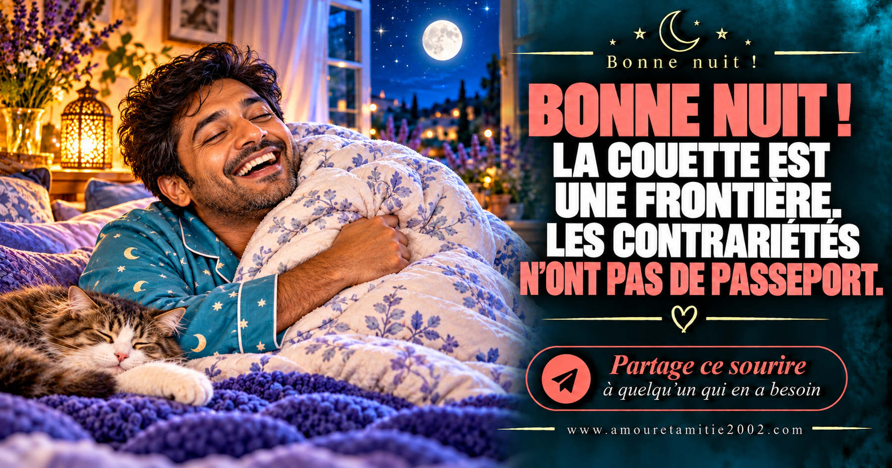 Bonne nuit ! La couette est une frontière. Les contrariétés n’ont pas de passeport.