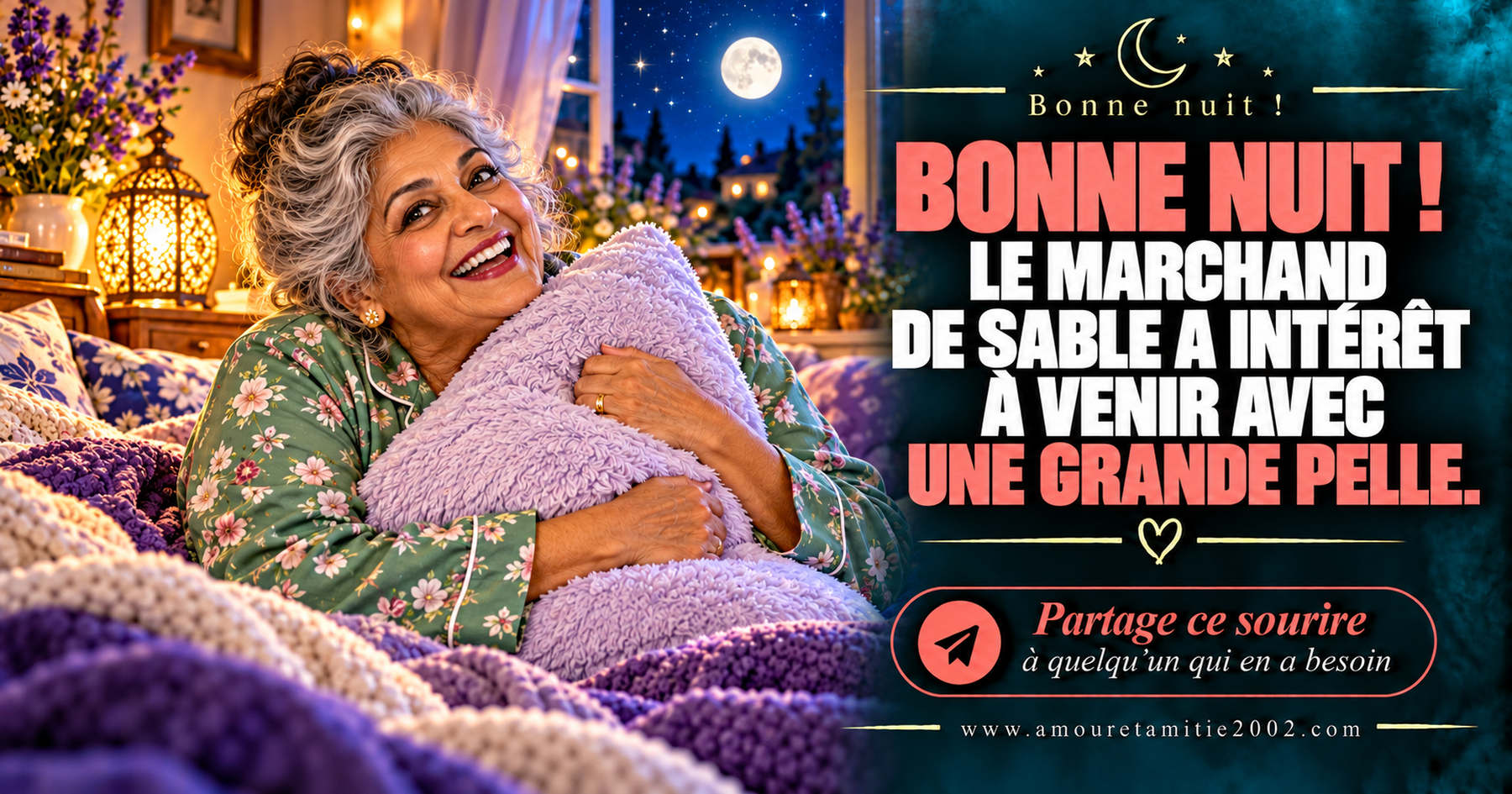 Bonne nuit ! Le marchand de sable a intérêt à venir avec une grande pelle.