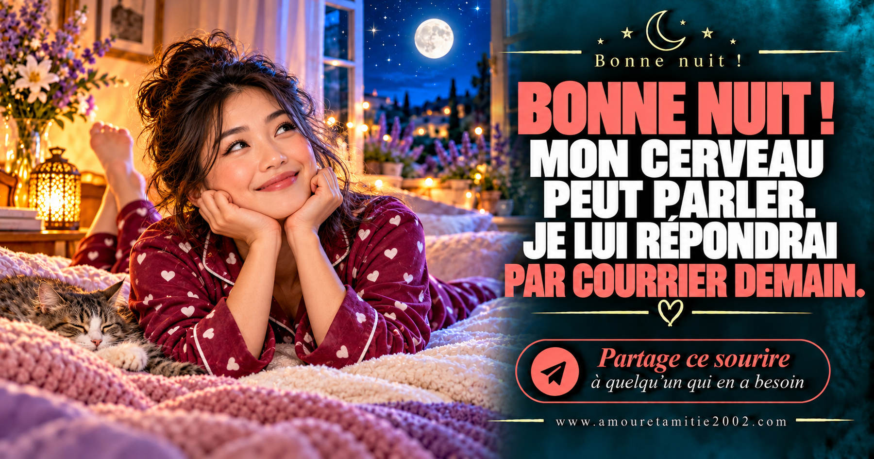 Bonne nuit ! Mon cerveau peut parler. Je lui répondrai par courrier demain.