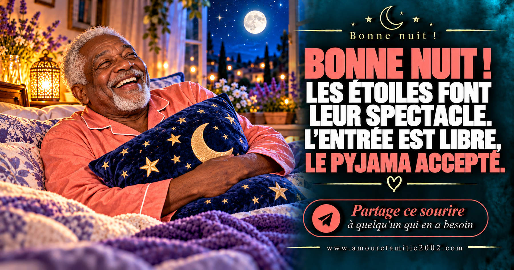 Bonne nuit ! Les étoiles font leur spectacle. L’entrée est libre, le pyjama accepté.