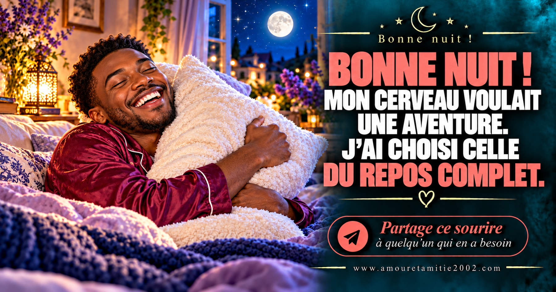 Bonne nuit ! Mon cerveau voulait une aventure. J’ai choisi celle du repos complet.