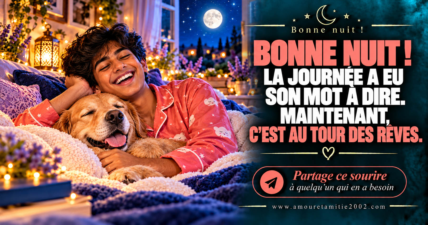 Bonne nuit ! La journée a eu son mot à dire. Maintenant, c’est au tour des rêves.