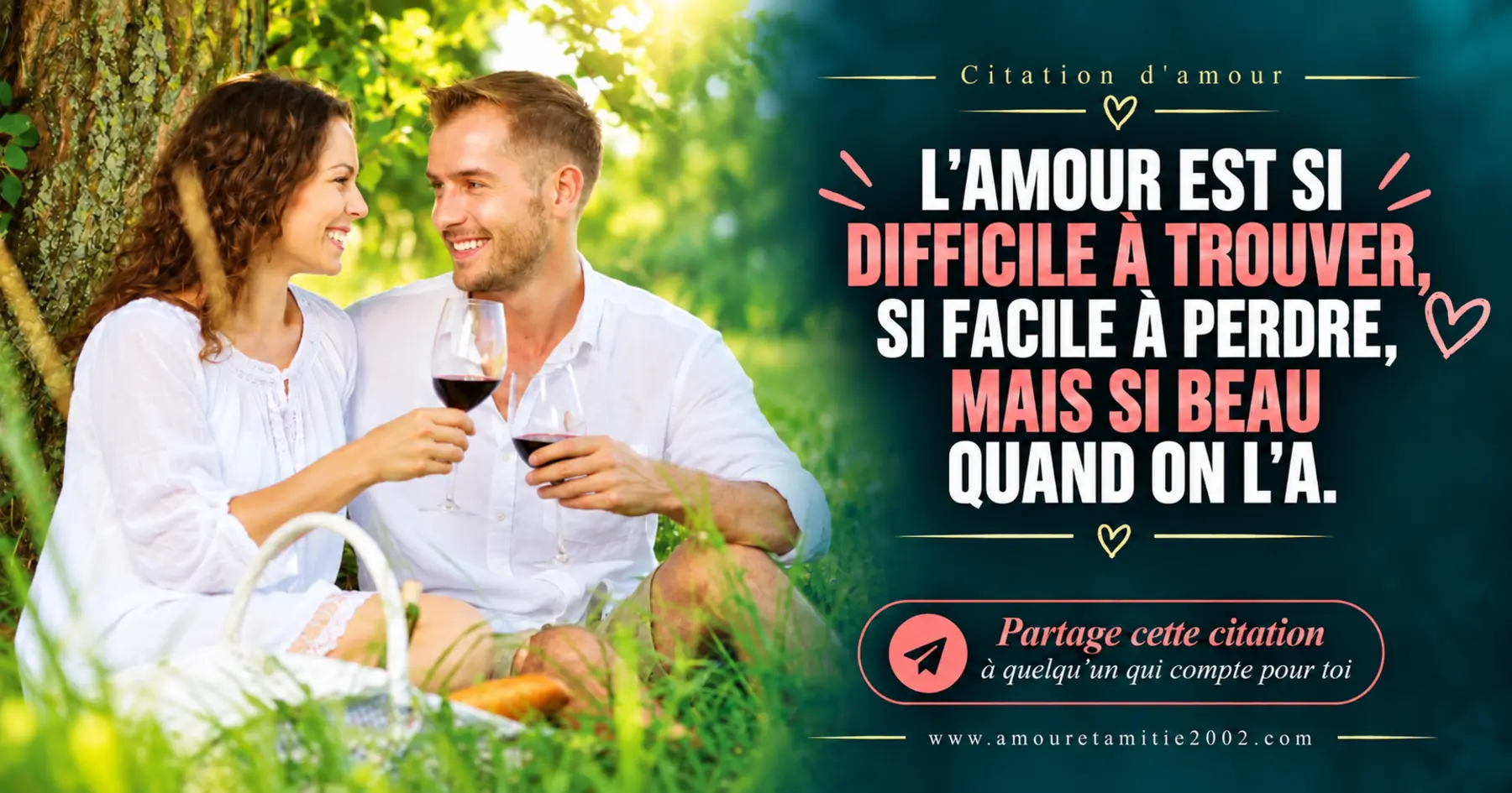 L’amour est difficile à trouver et facile à perdre