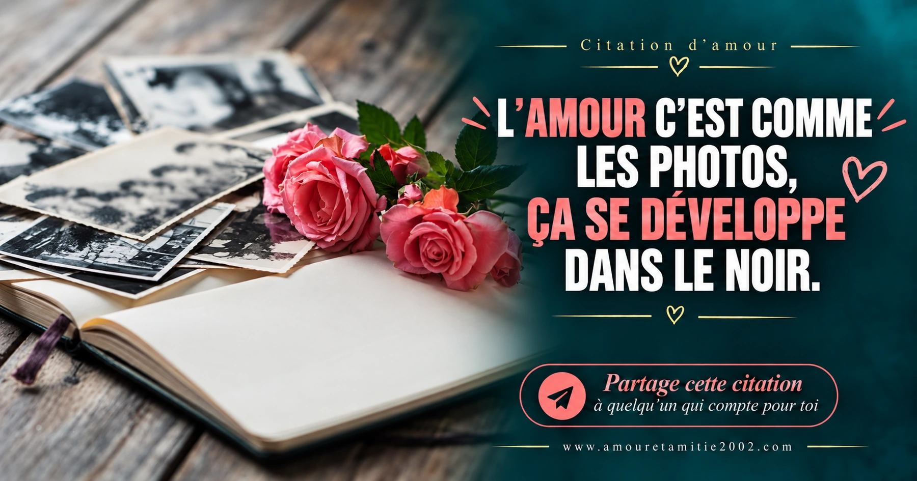 L’amour est comme les photos, il se développe dans le noir