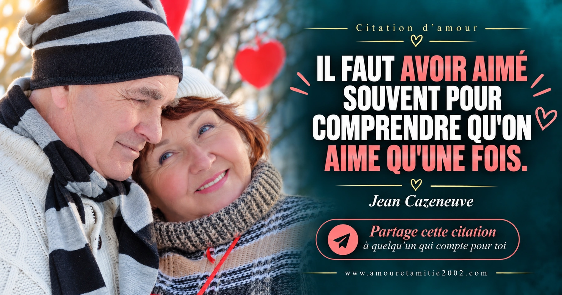 Il faut avoir aimé souvent pour comprendre qu’on n’aime qu’une fois