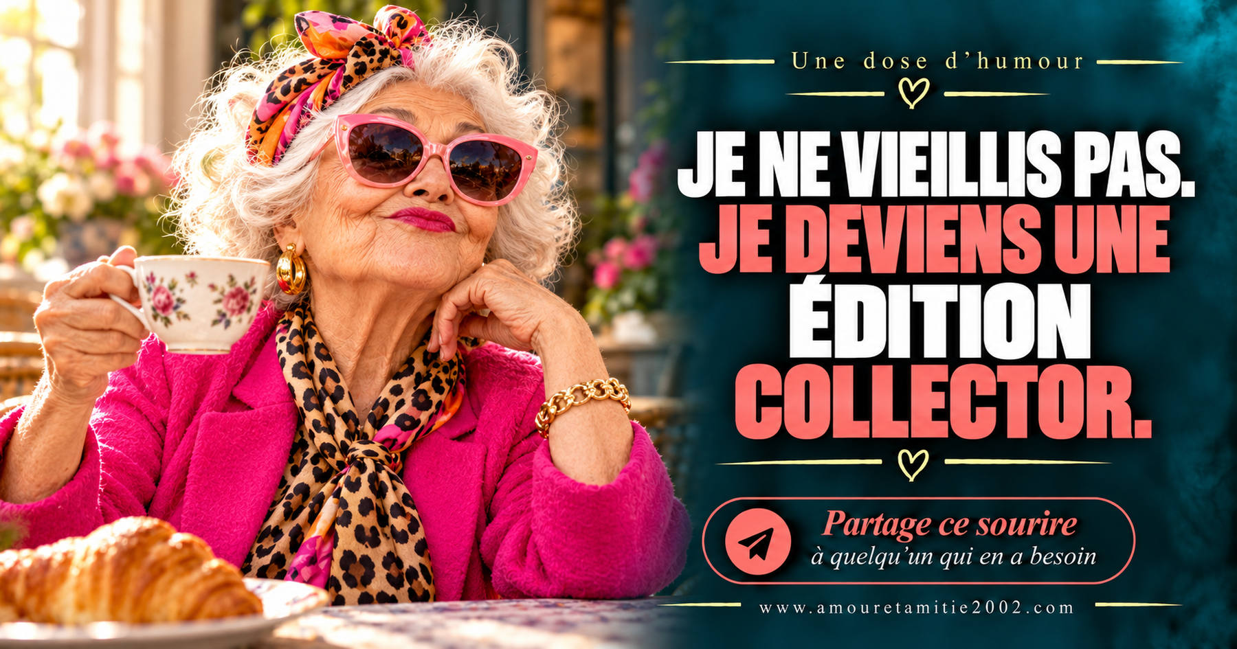 Je ne vieillis pas. Je deviens une édition collector.