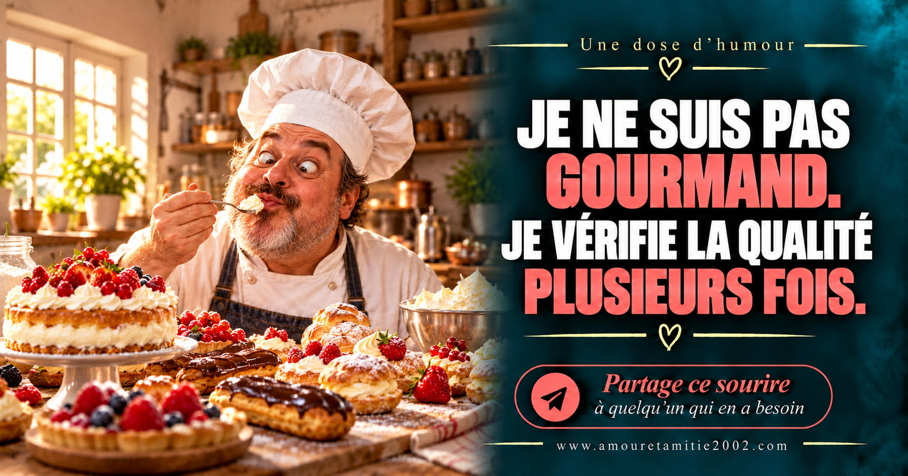 Je ne suis pas gourmand. Je vérifie la qualité plusieurs fois.