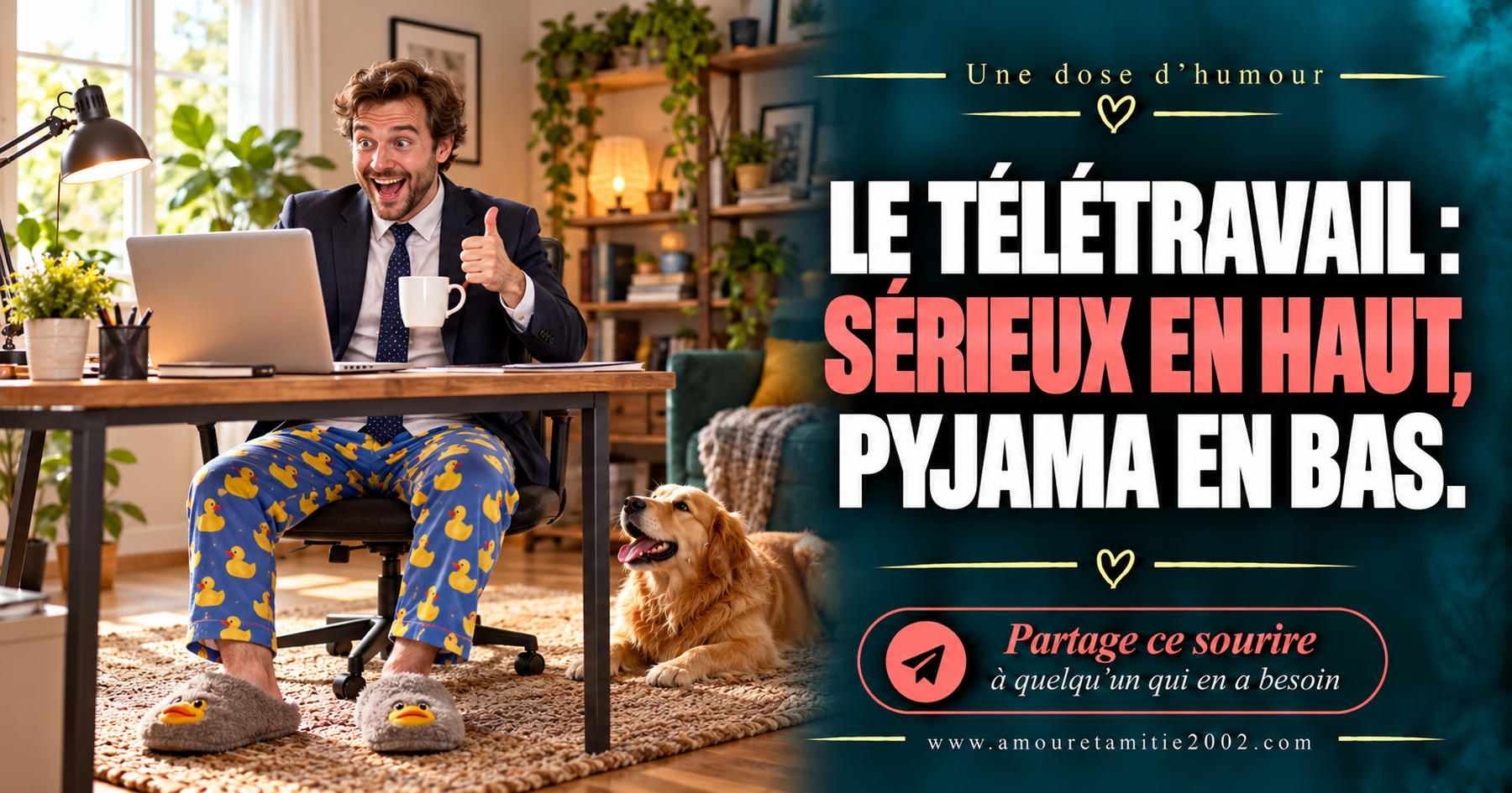 Le télétravail : sérieux en haut, pyjama en bas.