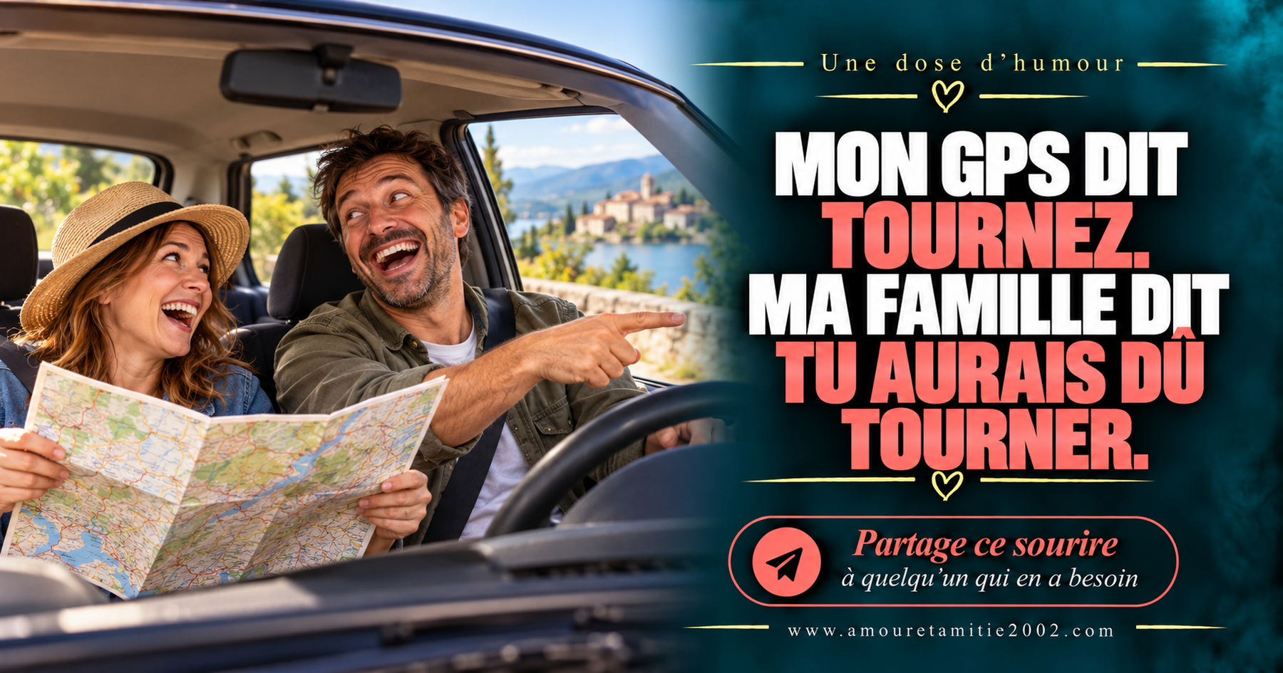 Mon GPS dit tournez. Ma famille dit tu aurais dû tourner.
