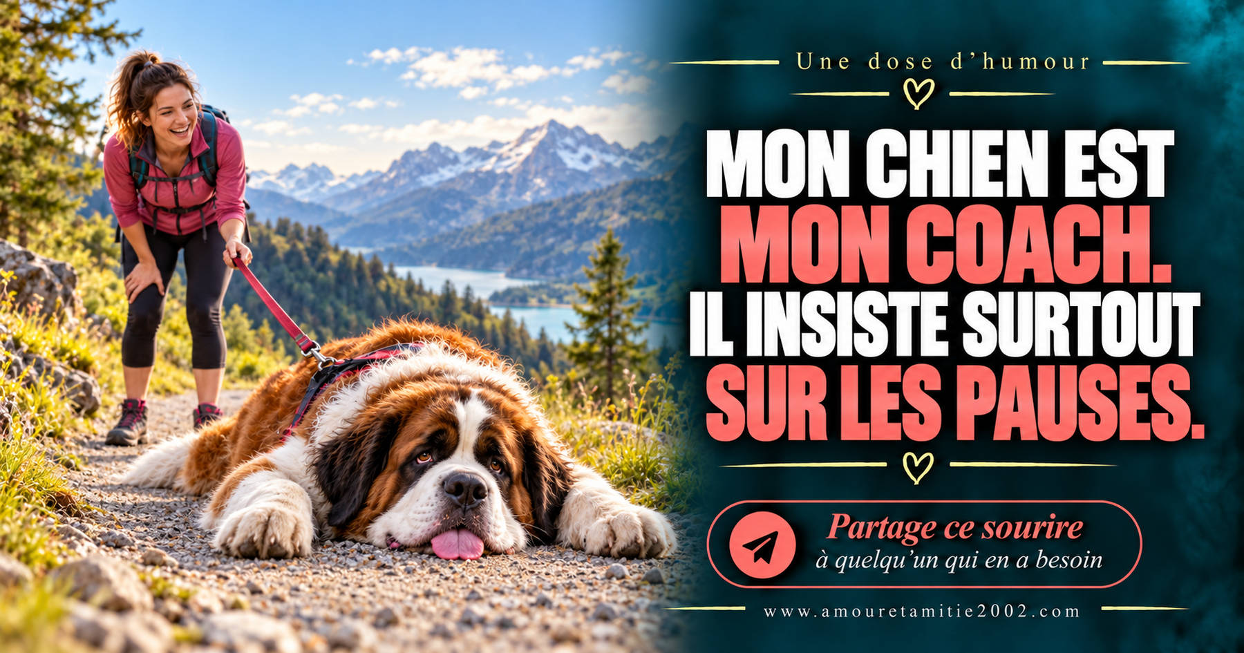 Mon chien est mon coach. Il insiste surtout sur les pauses.