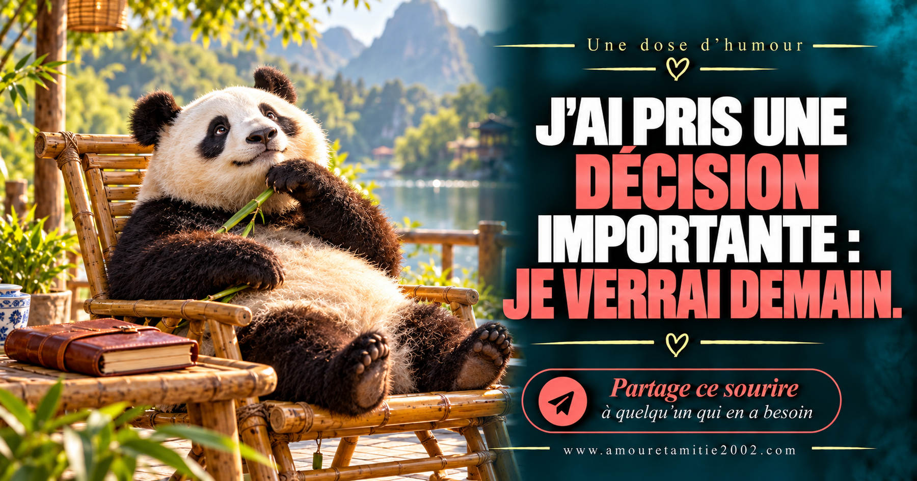 J’ai pris une décision importante : je verrai demain.