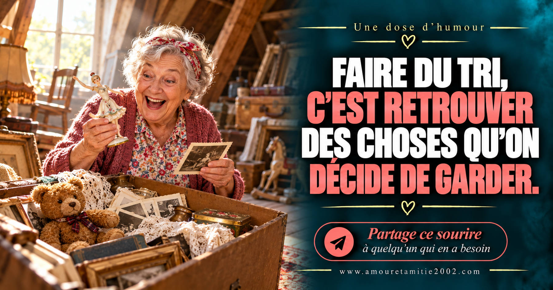 Faire du tri, c’est retrouver des choses qu’on décide de garder.