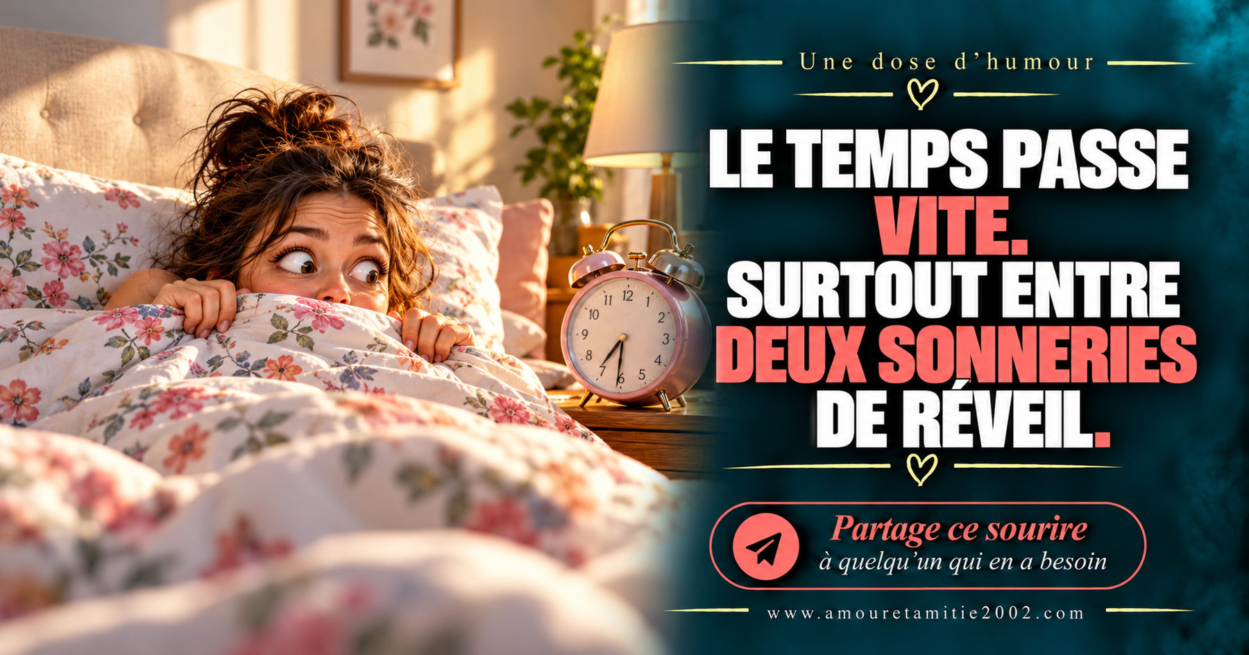 Le temps passe vite. Surtout entre deux sonneries de réveil.