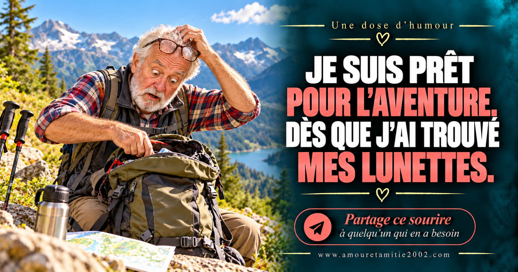 Je suis prêt pour l’aventure. Dès que j’ai trouvé mes lunettes.