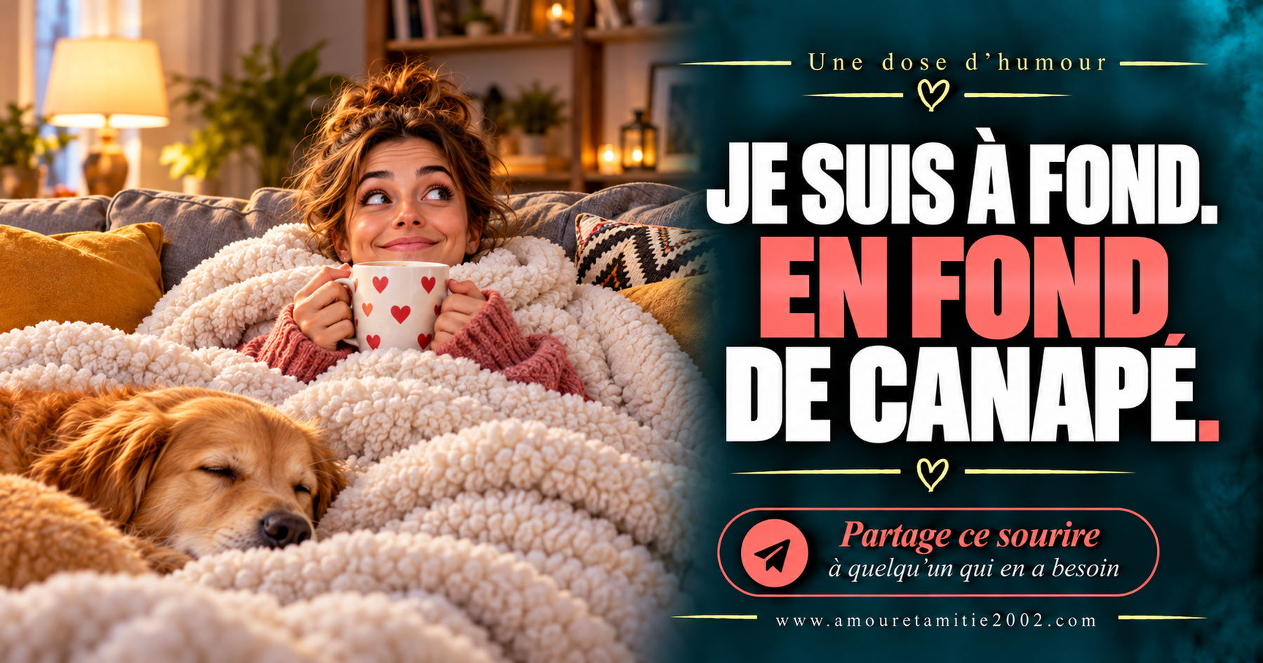 Je suis à fond. En fond de canapé.