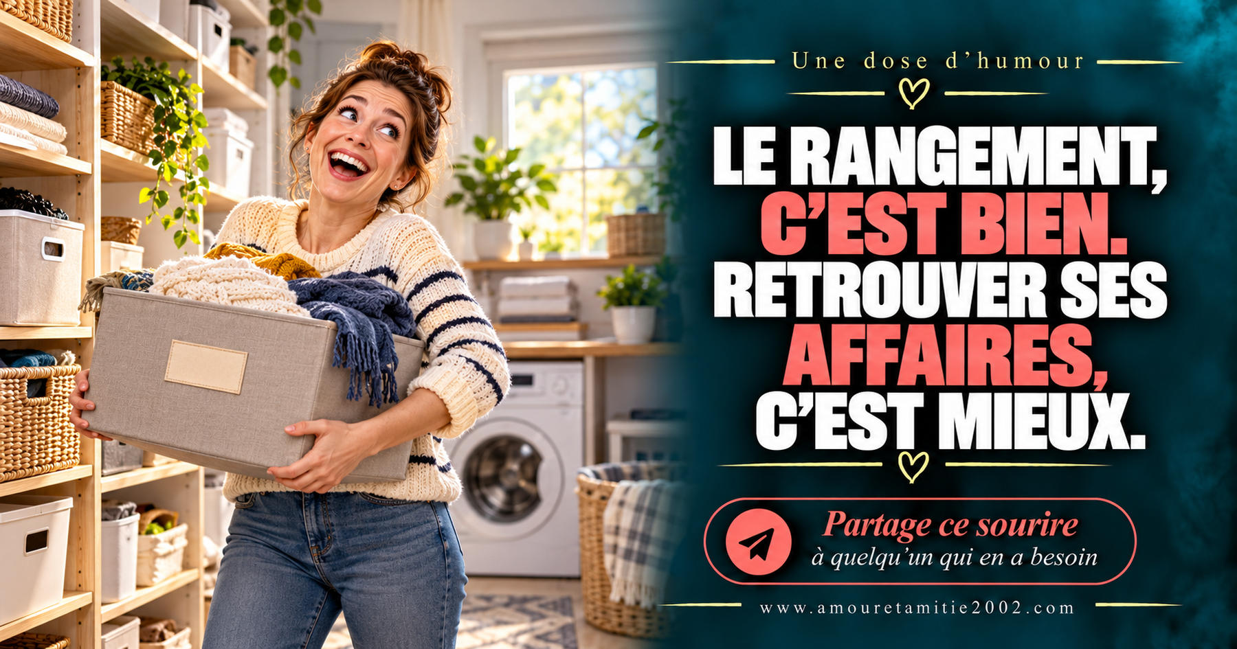 Le rangement, c’est bien. Retrouver ses affaires, c’est mieux.