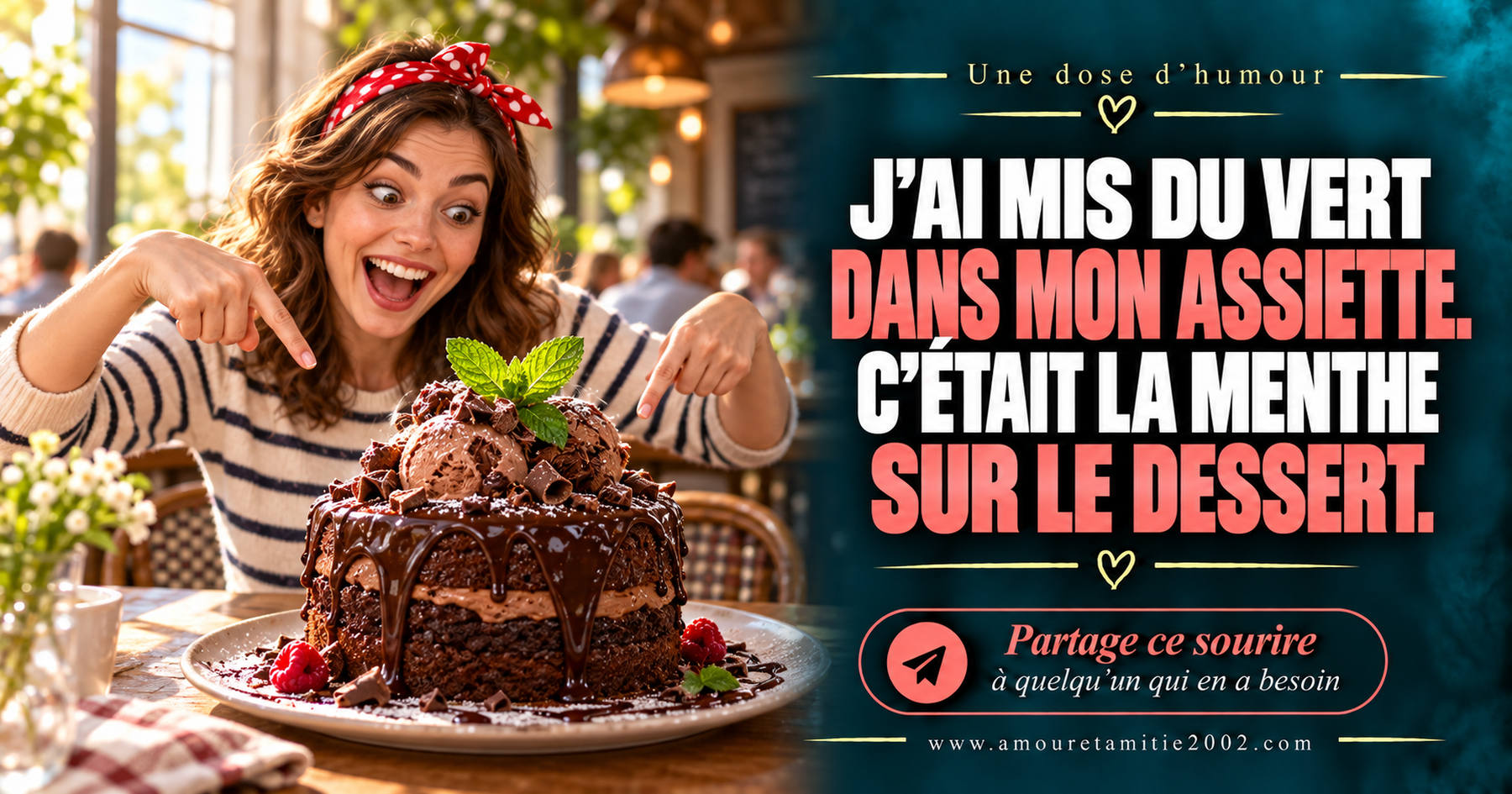 J’ai mis du vert dans mon assiette. C’était la menthe sur le dessert.